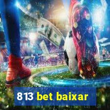 813 bet baixar